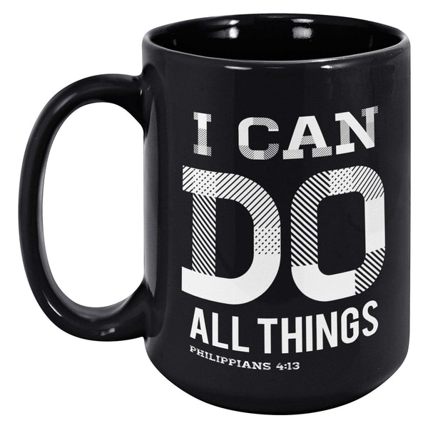Coffee Cup - Black Ceramic Mug 15oz / I Can Do All Things Philippians 4:13